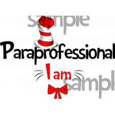 Paraprofessional I am iron on transfer, Cat in the Hat iron on transfer for paraprofessional,(1s) Paraprofessional I am iron on transfer, Cat in the Hat iron on transfer for paraprofessional,(1s)